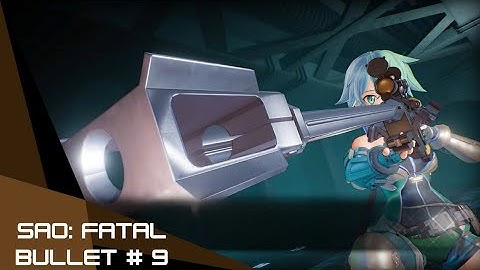 Sword Art Online Fatal Bullet Play-Through #9 | Story Mode