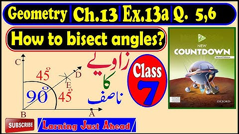 How to bisect an angle? | Class 7 | Ch. 13 | Ex. 13a | Q. 5,6 | Lec.5 | New Countdown 7 |2nd Edition
