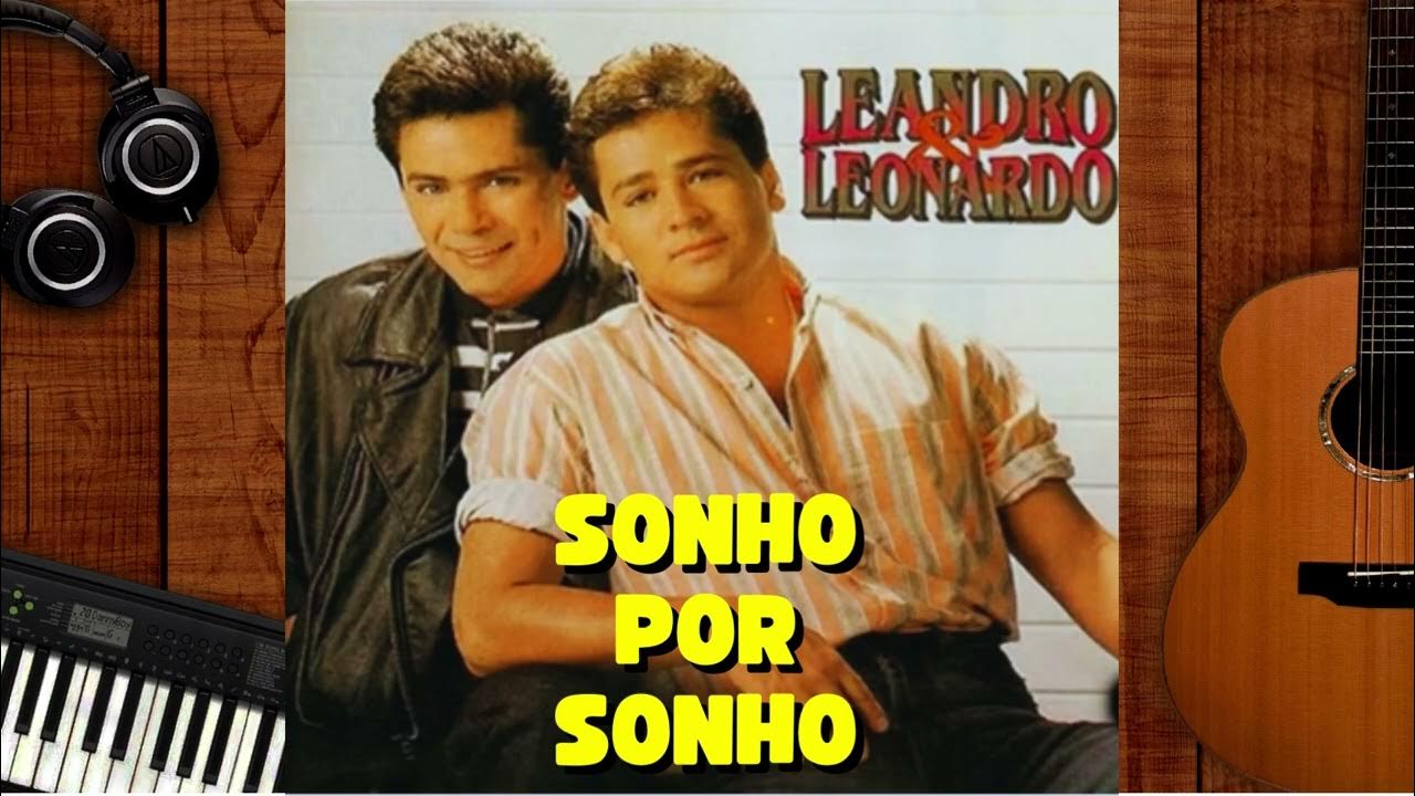 Leandro e Leonardo Sonho Por Sonho Leandro e Leonardo Sonho Por Sonho