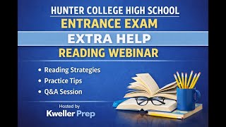 Hunter College High School Entrance Exam   Extra Help Reading Webinar