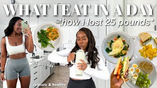 WHAT I EAT IN A DAY TO LOSE WEIGHT 🌱 *realistic &amp; healthy meals* + how i lost 25 POUNDS in 3 MONTHS