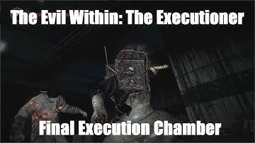 The Final Execution Chamber - Ultimate Gore Killing Spree - The Evil Within - The Executioner