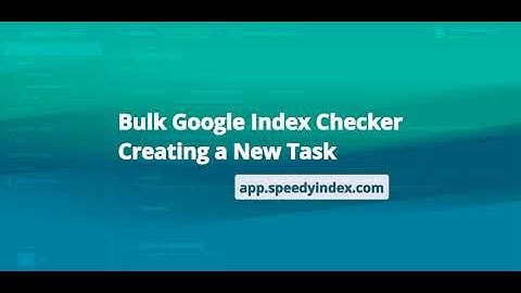 SpeedyIndex. Bulk Google Index Checker: Creating a New Task.