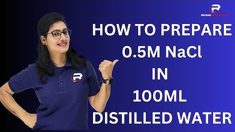 HOW TO PREPARE 0.5M NaCl In 100 ml DISTILLED WATER...GPAT-NIPER-Pharmacist Exam.