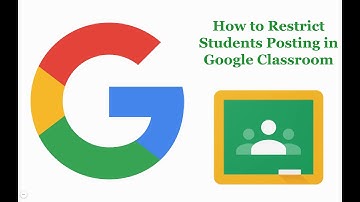 How to Restrict Students Posting in Google Classroom