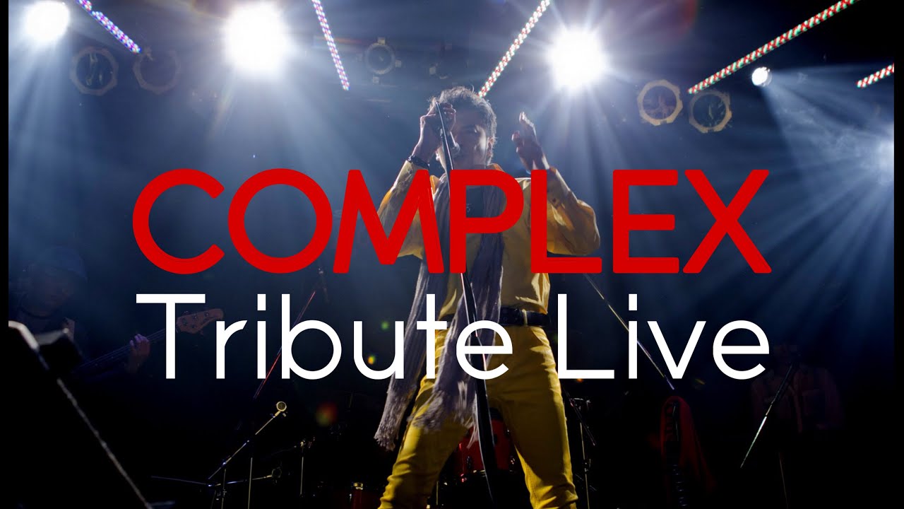 COMPLEX Tribute Live - YouTube