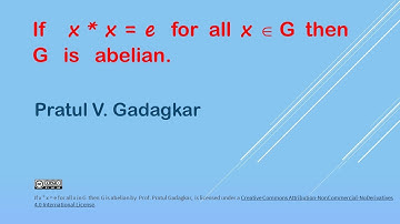 If x * x = e for all x in G  then G is abelian.