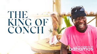 The King of Conch | Tony Macaroni Freeport Bahamas
