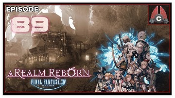 CohhCarnage Plays FFXIV: ARR - Episode 89