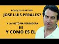 Porque se retiro Jose Luis Perales, tambien la verdadera historia de " y como es el"