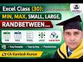 Excel Class 30 | MIN, MAX, SMALL, LARGE & RANDBETWEEN Functions in Excel Tutorial | CA Kamlesh Kumar