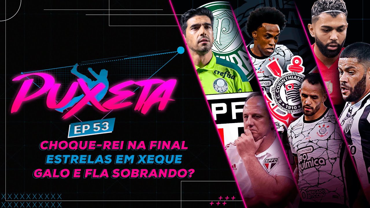 SÃO PAULO LEVA O BI ou PALMEIRAS É FAVORITAÇO? GALO e FLAMENGO vão SOBRAR  NO ESTADUAL? | #Puxeta53