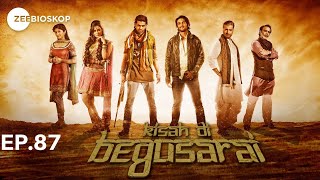 Kisah di Begusarai | Full Episode - 87 | Zee Bioskop