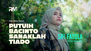 Sri Fayola - Putuih Bacinto Sanaklah Tiado (Official Music Video)