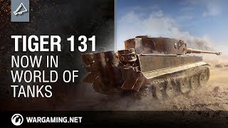Tiger 131. Now in World of Tanks!