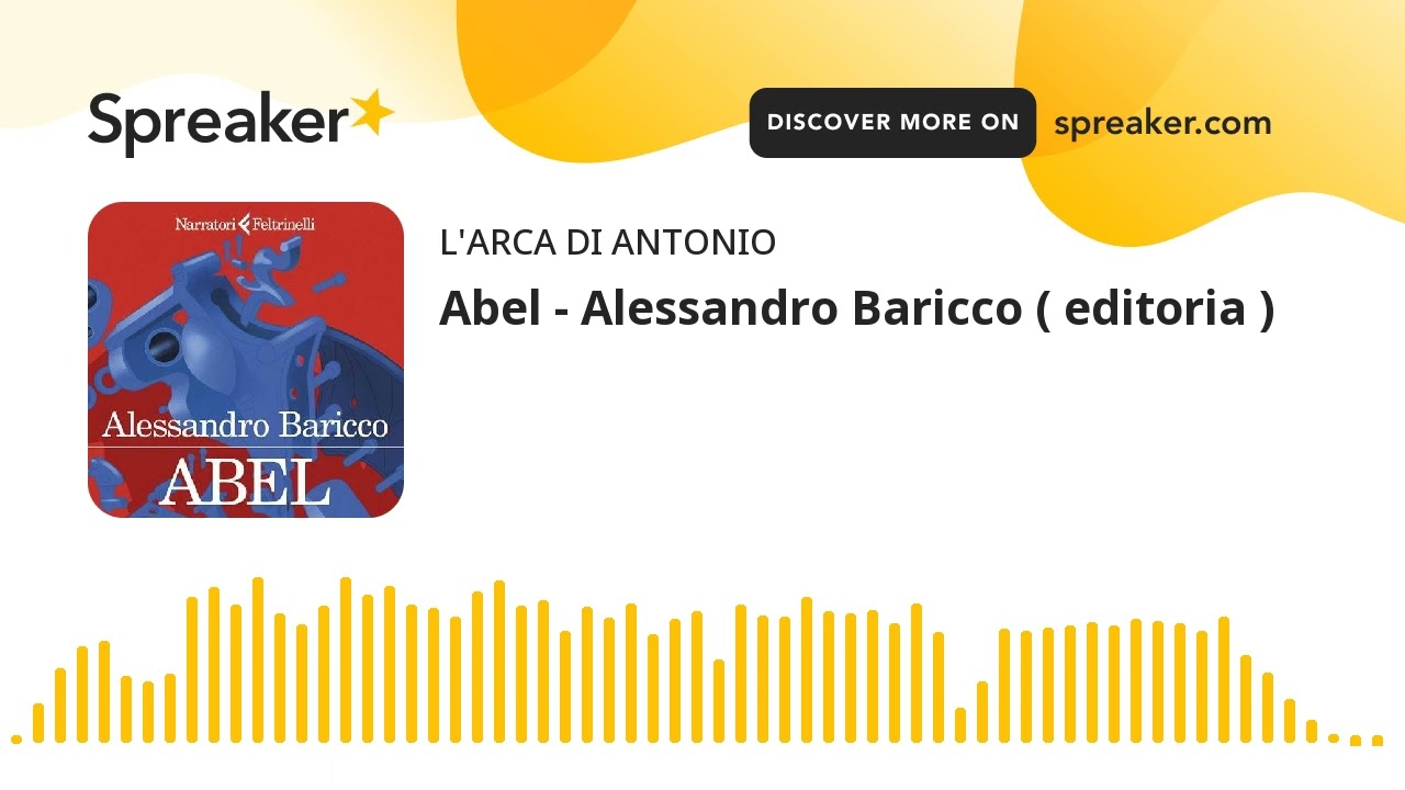 Abel - Alessandro Baricco ( editoria ) (creato con Spreaker) 