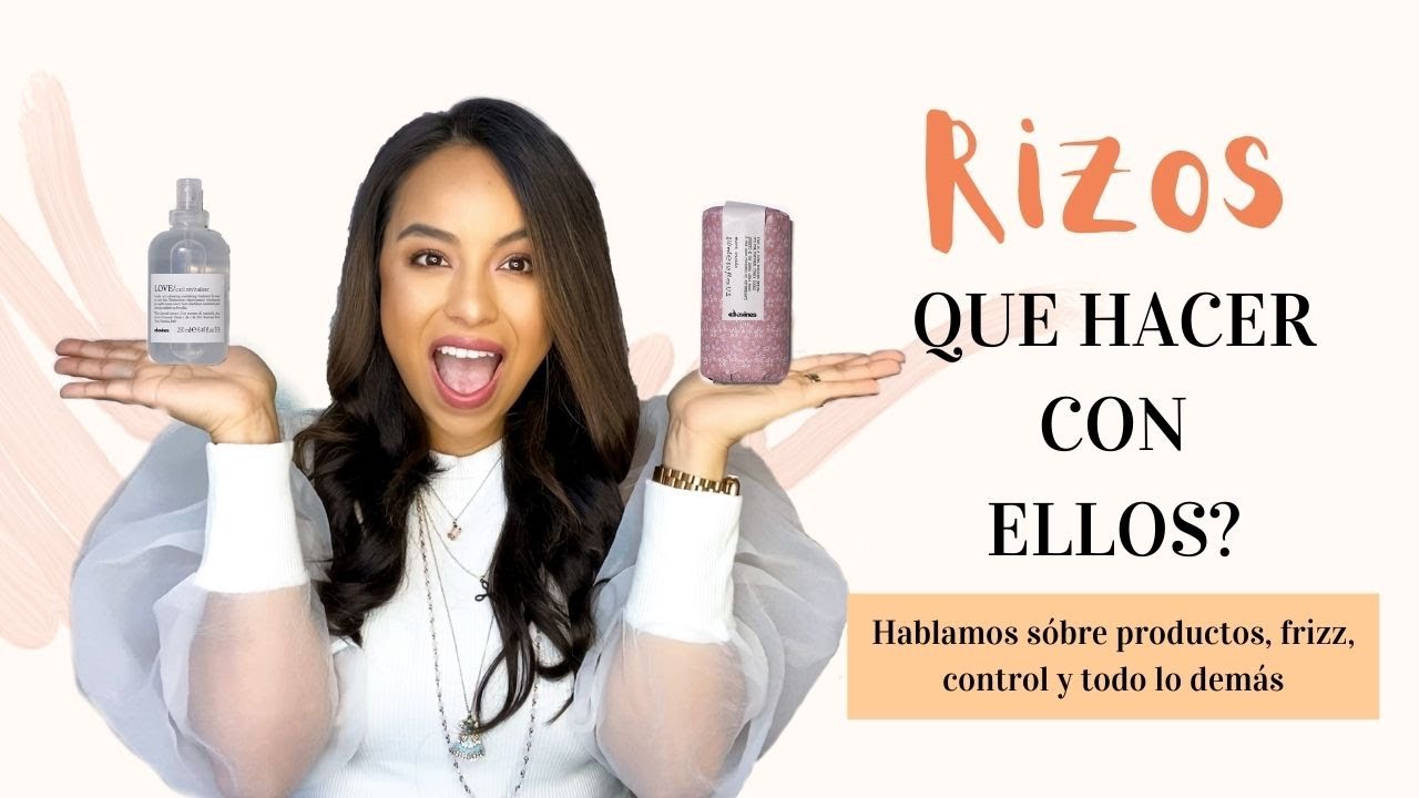 RIZOS// QUE HACER CON ELLOS