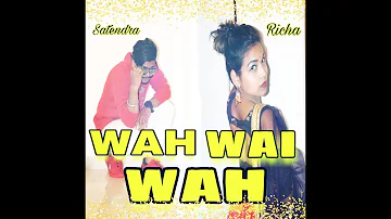 Haye Ni Teri jutti Wah Wai Wahh : Wah Wai Wahh || Ft.Richa Chauhan | Satendra |New Punjabi Song2019