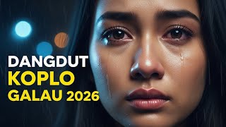 Dangdut Koplo Galau Ambyar 2026 | Musik Koplo Sedih, Ngenani Ati