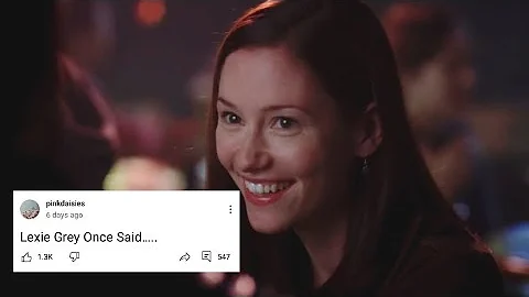 Lexie Grey Once Said.