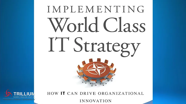 Implementing World Class IT Strategy How IT Can Drive Organizational Innovation
