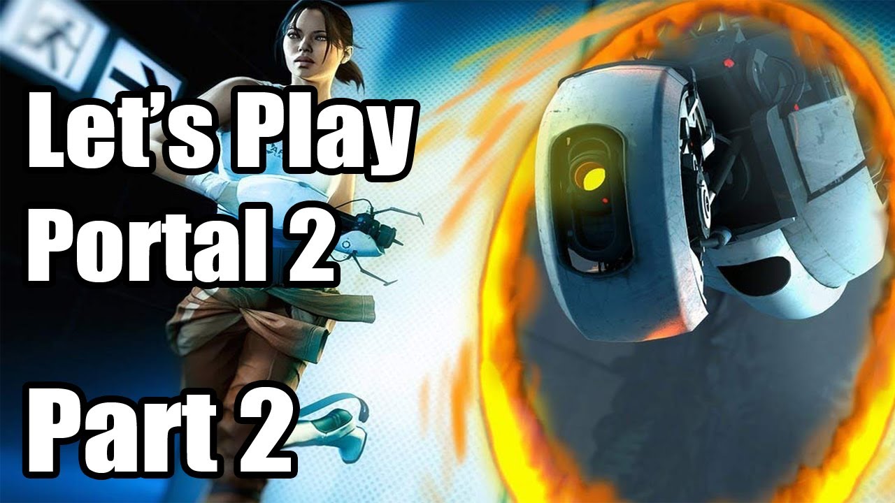Let's Play Portal 2 - Part 2 - Silly Robot - YouTube