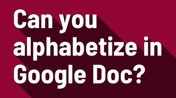 Can you alphabetize in Google Doc?