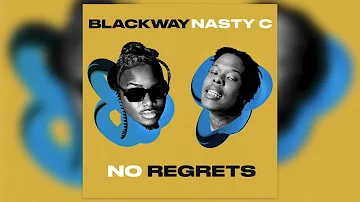 Blackway, Nasty C - "No Regrets" (Official Audio)