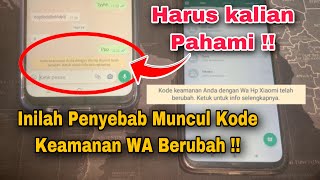 Kenapa Di WA Ada Tulisan Kode Keamanan Berubah ?? Ini Penyebabnya