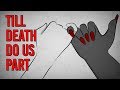 Till Death Do Us Part - Scary Story Time // Something Scary | Snarled