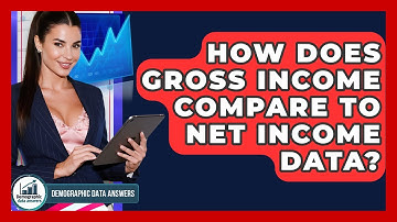 How Does Gross Income Compare To Net Income Data? - Demographic Data Answers