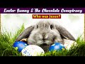 Easter Bunny &amp; The Chocolate Conspiracy | Who was Jesus ? | Full Biography