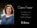 Claire Fraser - The Human Gut Microbiome in Health and Disease