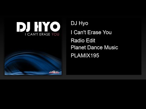 DJ Hyo - I Can't Erase You (Radio Edit)