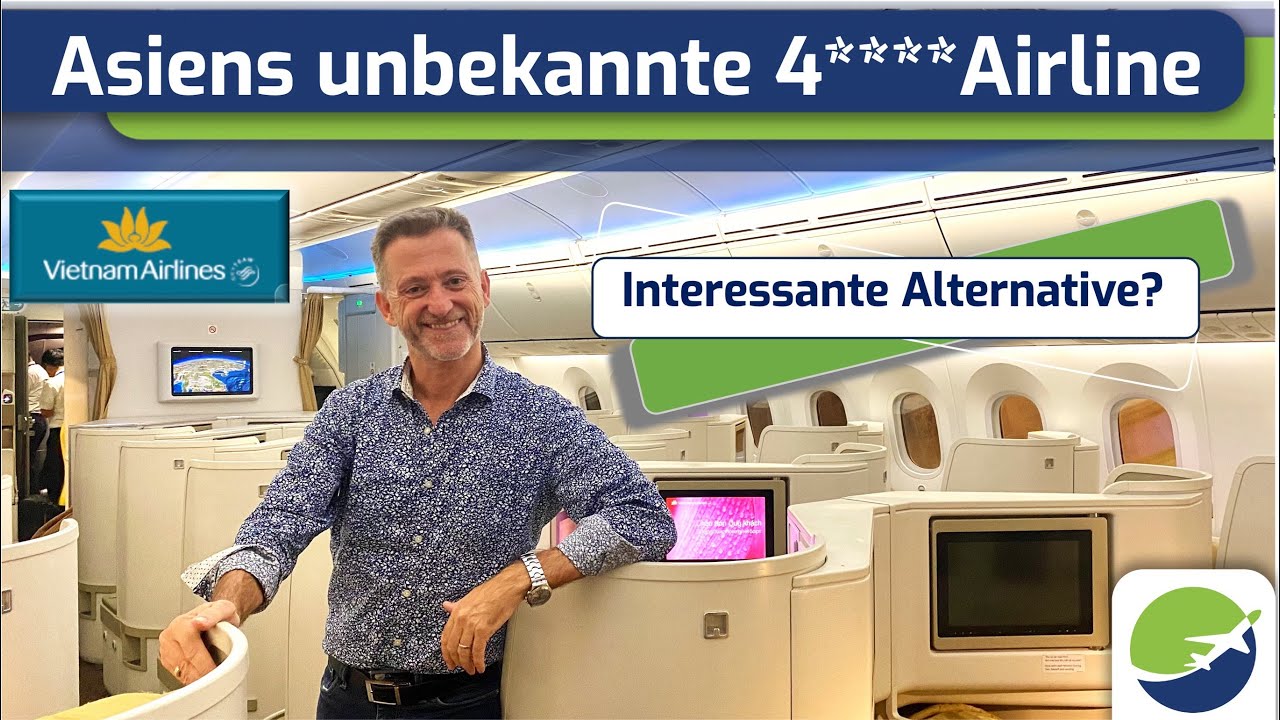 GEHEIMTIPP nach Asien? Non-Stop und günstig in der Business Class von Vietnam Airlines nach Hanoi. 