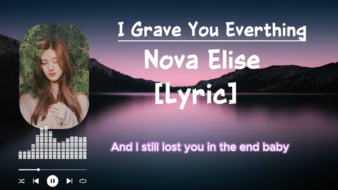 I Grave You Everting By Nova Elise 2026 [LYRIC MUSIC]