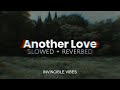 Another love  tom odell  slowed  reverbed  emotional playlist 