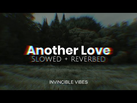Another Love - Tom Odell | Slowed + Reverbed | Emotional Playlist 🥺❤