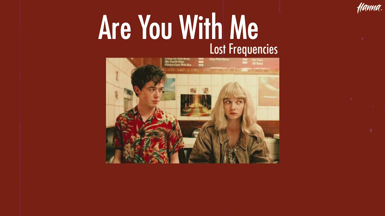 Are You With Me Lost Frequencies übersetzung [MMSUB] Are You With Me - Lost Frequencies - YouTube