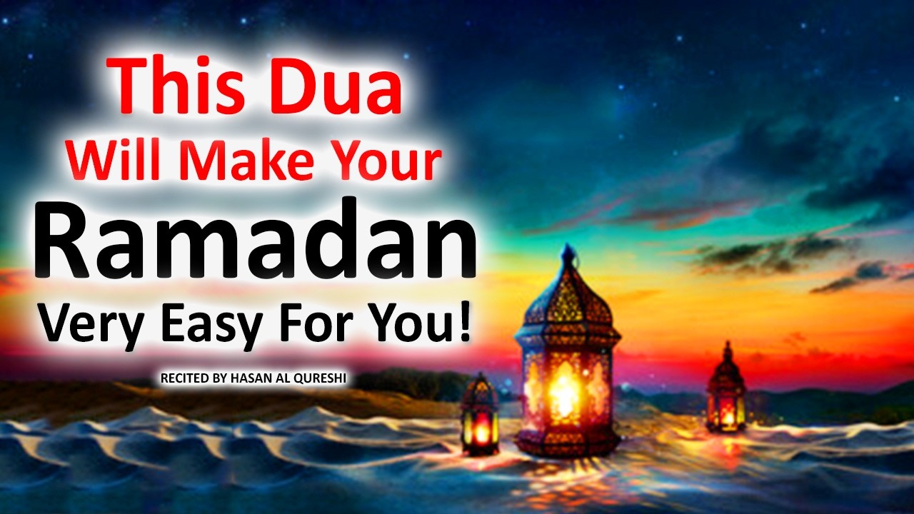 THIS DUA WILL MAKE YOUR RAMADAN VERY EASY FOR YOU!! MUST LISTEN