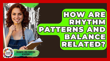 How Are Rhythm Patterns And Balance Related? - Drawing and Painting Academy