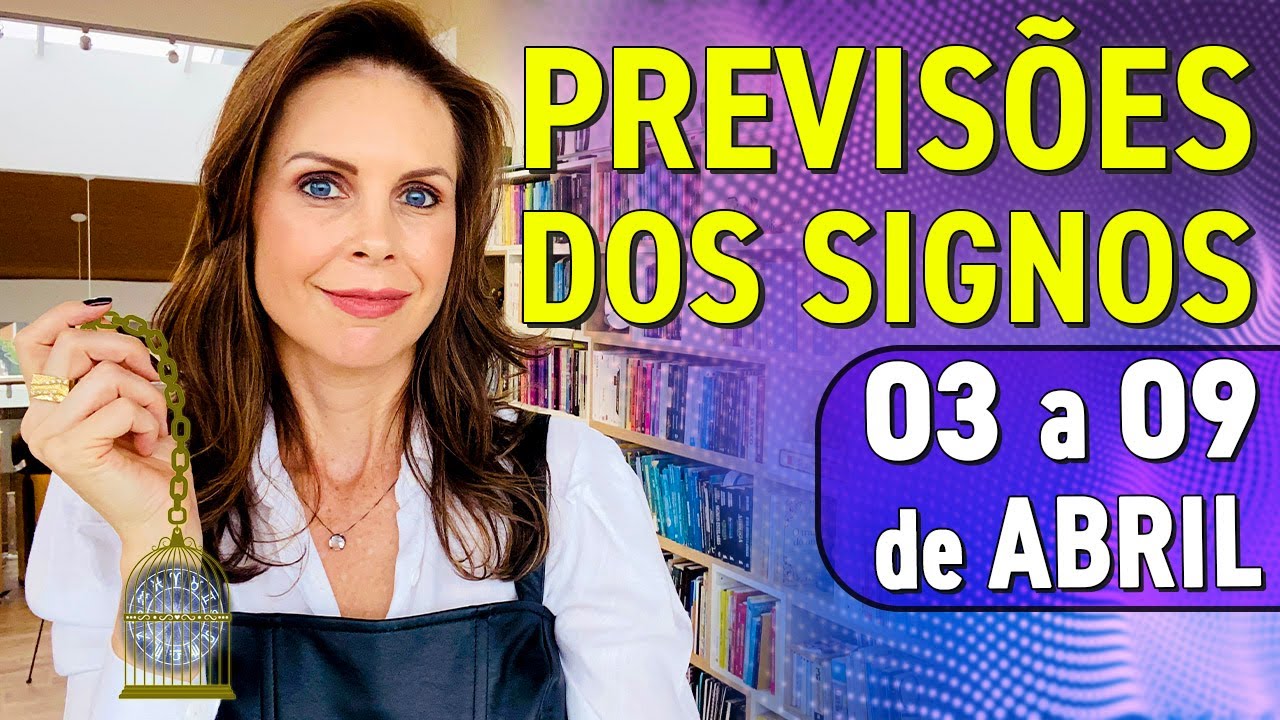 PREVISÕES DA SEMANA para todos os SIGNOS - 03 a 09 de Abril - YouTube