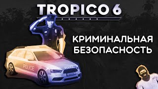 Tropico 6 - CRIME SAFETY