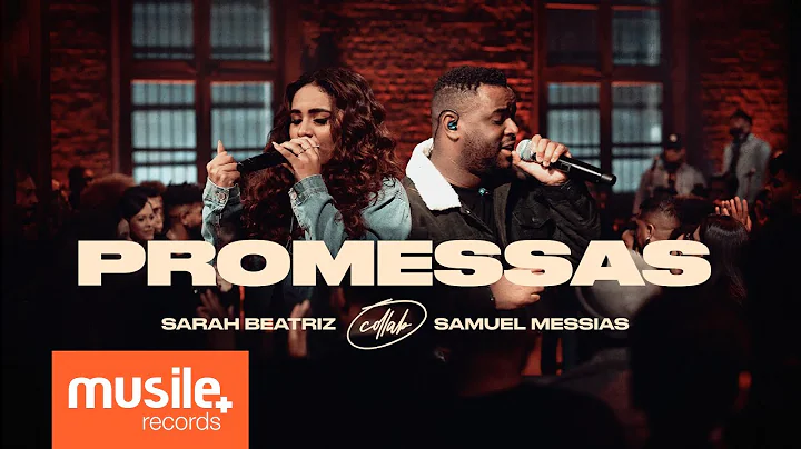 Sarah Beatriz e Samuel Messias - Promessas (Maveri...