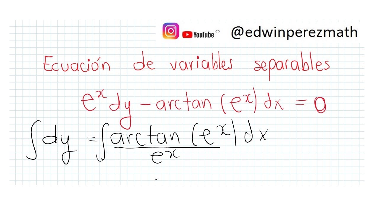 93 Ecuación diferencial de variables separables e^sqrt(x)dy-arctan(e^x ...
