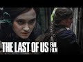 The last of us all we lost  fan film spores productions  project spores