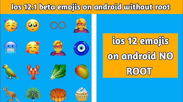 ios 12 emojis on android without root   TM Creation 🎭