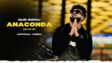 Anaconda - Gaddi (Official VIdeo) Setup EP | Gur Sidhu New Song | Punjabi Song