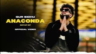 Anaconda - Gaddi (Official VIdeo) Setup EP | Gur Sidhu New Song | Punjabi Song