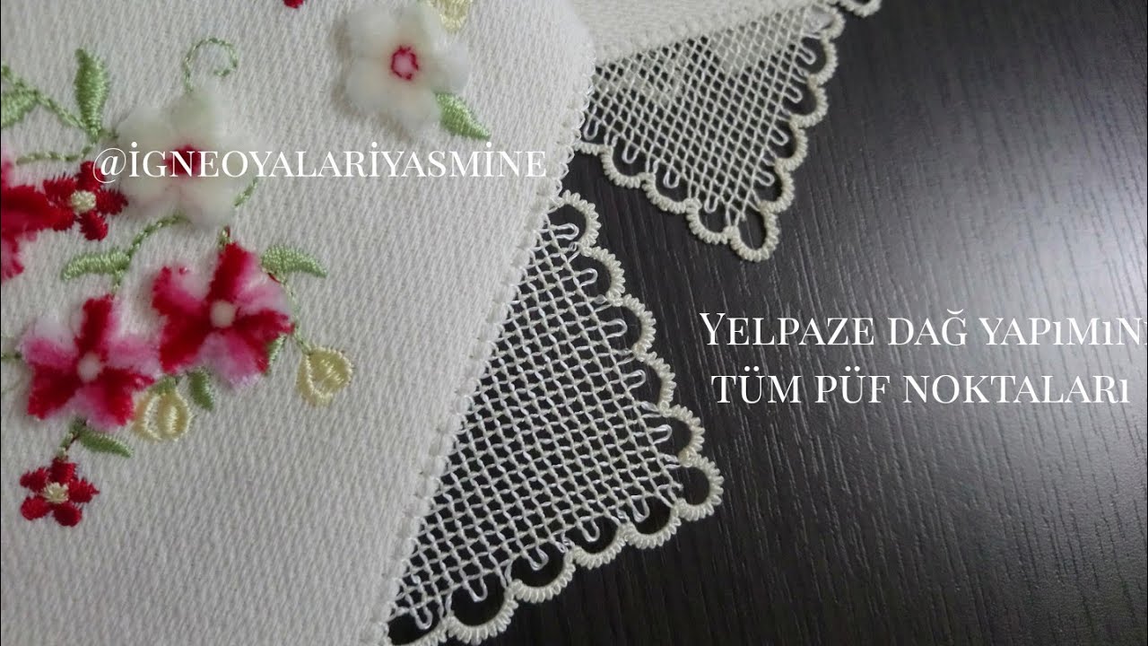 YELPAZE DAĞ YAPIMININ TÜM PÜF NOKTALARI İÇİN HADİ GELİN  #igneoyalariyasmine #igneoyası